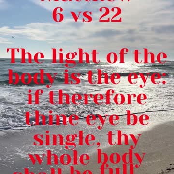 JESUS SAID... The light of the body is the eye