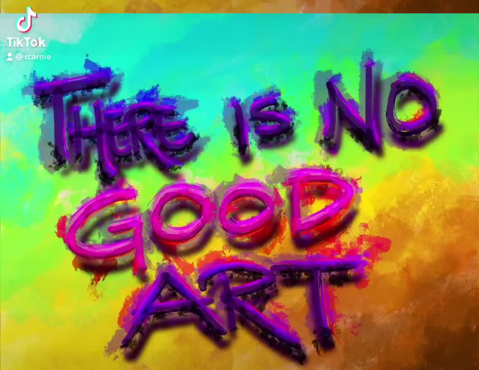 There is no ‘good’ art