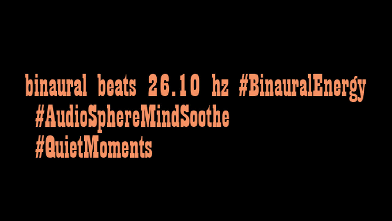 binaural_beats_26.10hz_BinauralRelaxingMusic CalmingMusic AudioSphereMindRelief
