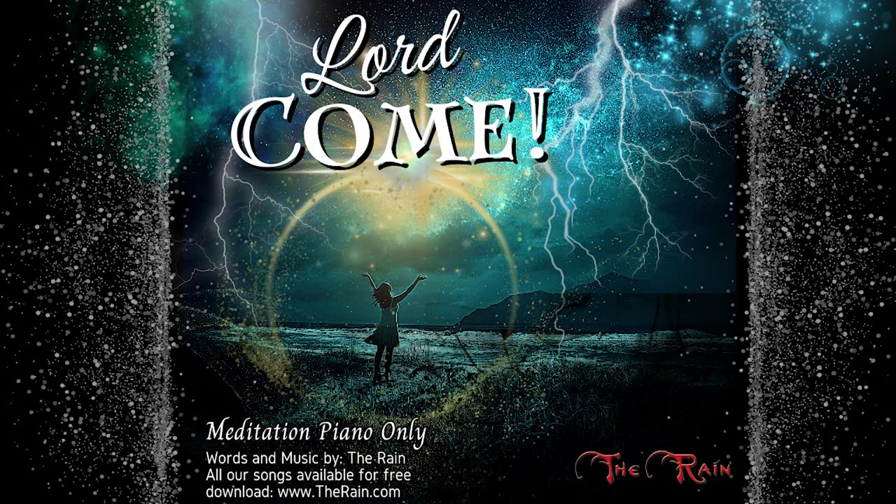 Lord Come - Meditation - Piano Only