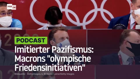 Imitierter Pazifismus: Macrons "olympische Friedensinitiativen"