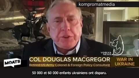 60.000 enfants disparus» en Ukraine: Macgregor dénonce l’horrible mal