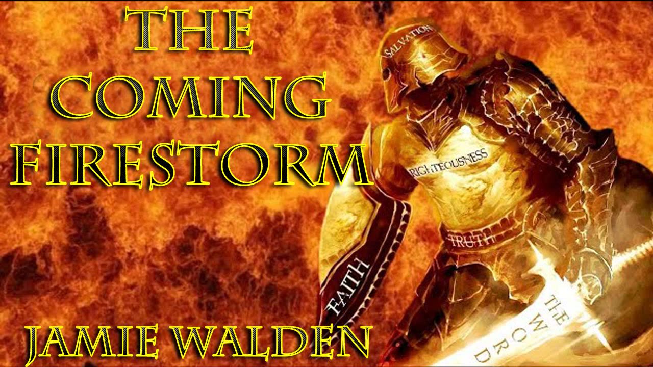 The Coming Firestorm with Jamie Walden