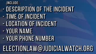 ALERT: Judicial Watch Election Fraud Report Line!