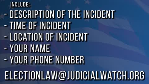 ALERT: Judicial Watch Election Fraud Report Line!