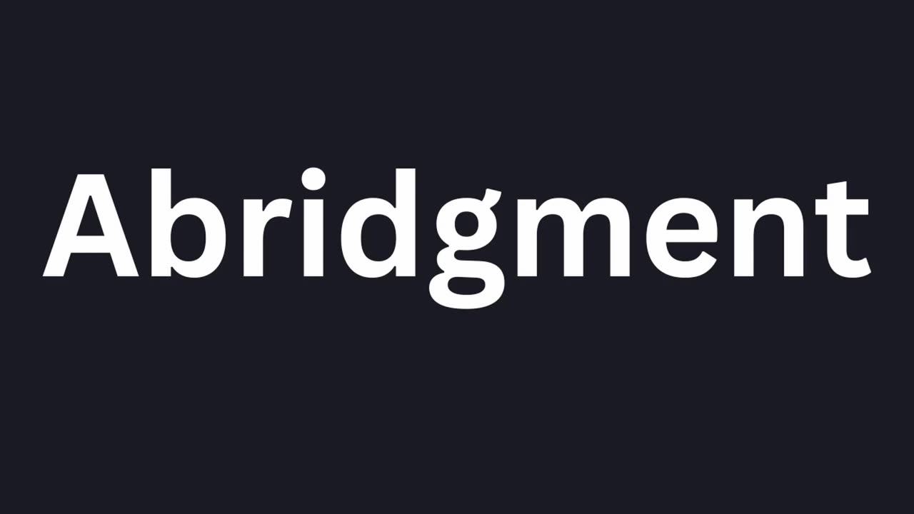 How to Pronounce "Abridgment"