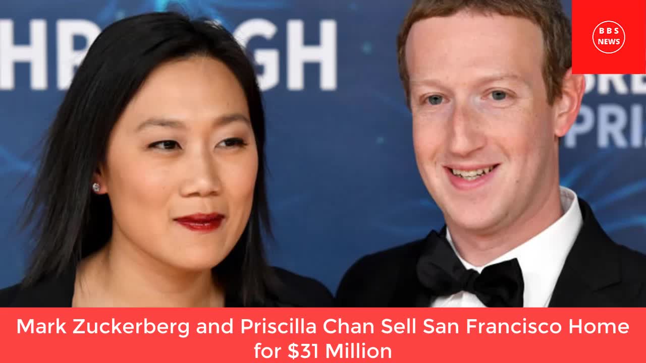 Mark Zuckerberg and Priscilla Chan Sell San Francisco Home for $31 Million