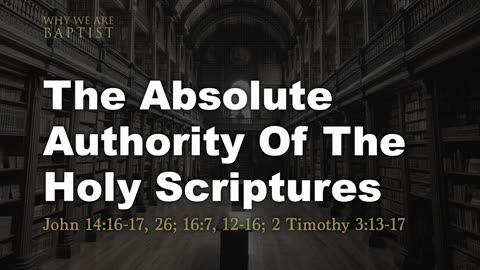 5 - The Absolute Authority Of The Holy Scripture John 14_16-17, 26