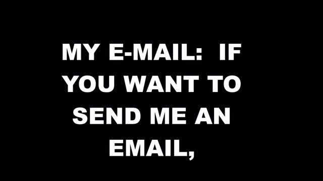 MY EMAIL - YOUCANTSEEME@GMX.COM