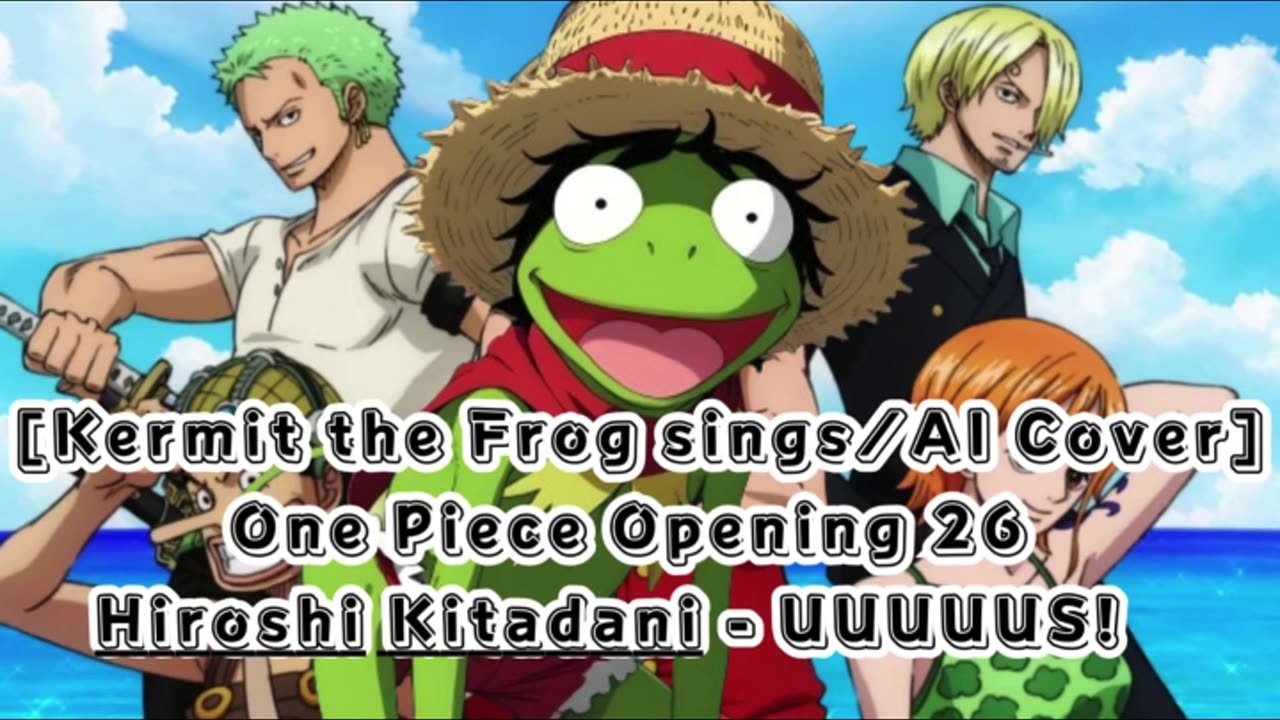 [Kermit the Frog sings/AI Cover] One piece Opening 26 Hiroshi Kitadani - UUUUUS!/AASU!