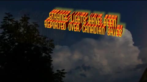 STRANGE LIGHTS OVER CANADIAN SKIES