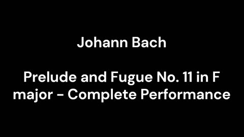 Prelude and Fugue No. 11 in F major - Complete Performance