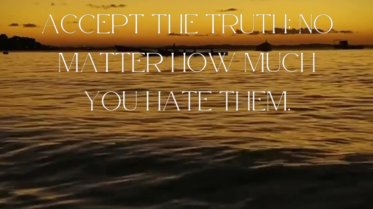 Always Accept the Truth