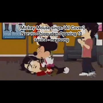 [Mickey Mouse AI Cover] Naruto: Shippuden Opening 10 | tacica - "newsong"