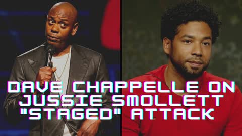 Dave Chappelle On Jussie Smollett "staged" attack