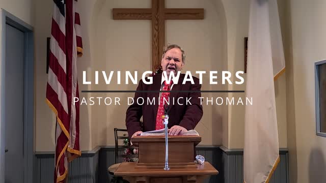 Living Waters with Pastor Dominick Thoman Episode 18