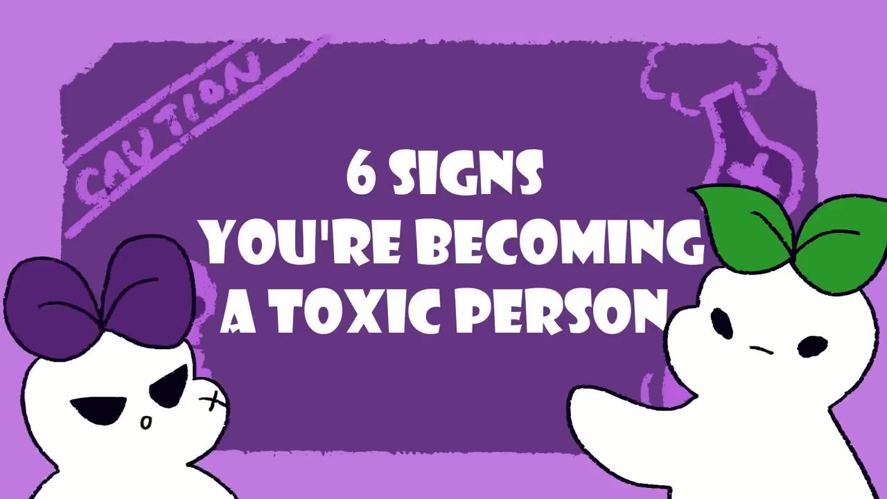 SELF CHECK: 6 Signs You're Becoming A Toxic Person