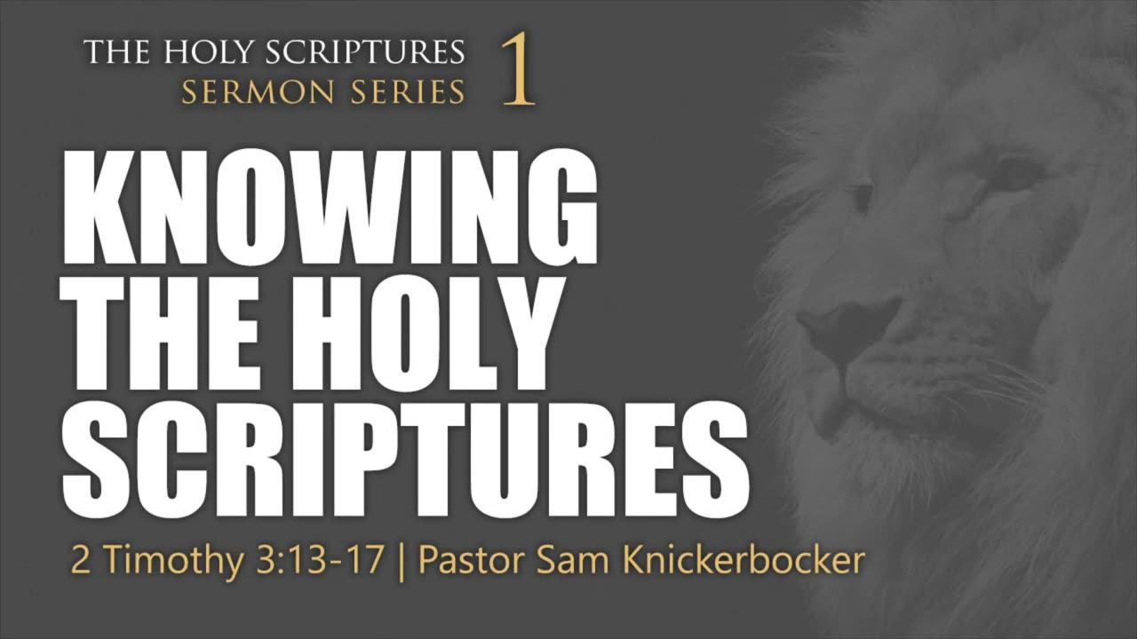 1 - Knowing The Holy Scriptures 2 Timothy 3_13-17