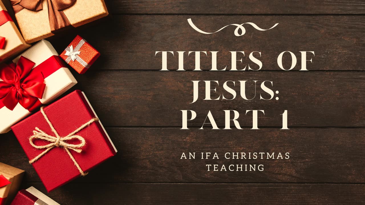 A Christmas Teaching on the Titles of Jesus — Part 1