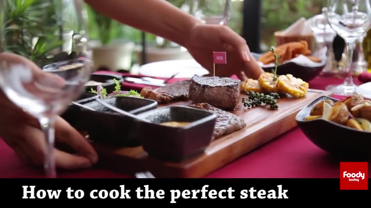 How To Cook The Perfect Steak - Foody Today - Part1