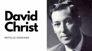 David Christ - Neville Goddard Original Audio Lecture