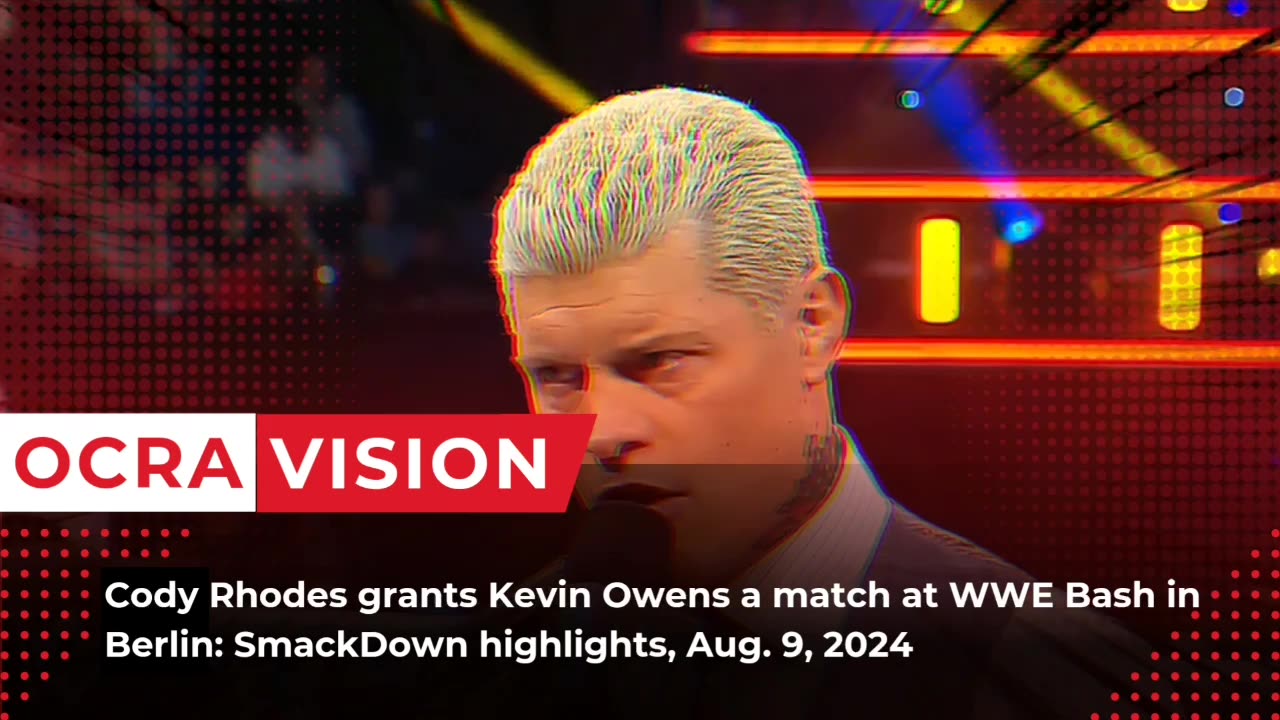 Cody Rhodes grants Kevin Owens a match at WWE Bash in Berlin: SmackDown highlights, Aug. 9, 2024