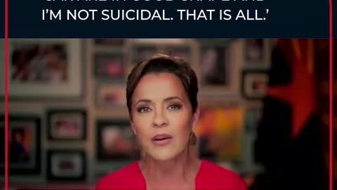 Kari Lake is not suicidal