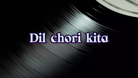 Dil chori kita