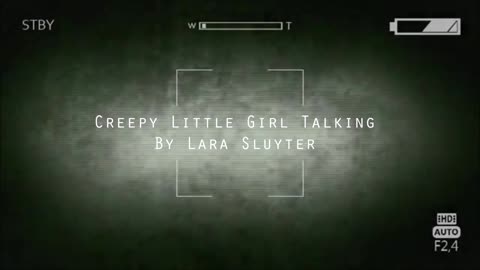 scary girls voice. talking the devil hahaha