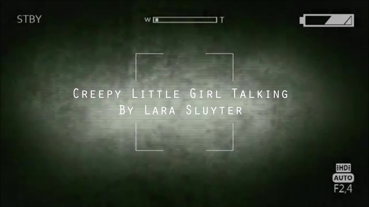 scary girls voice. talking the devil hahaha