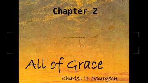 🙏️ All of Grace by Charles H. Spurgeon - Chapter 2