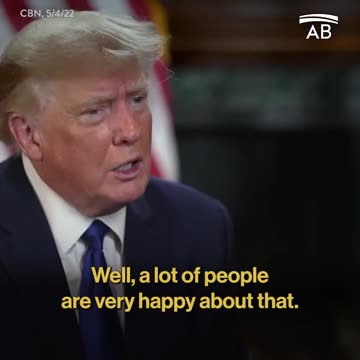 Trump: "Some people maybe say [Roe being overturned] is my fault