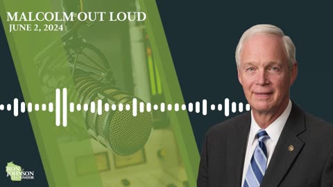 Sen. Johnson on Malcolm Out Loud 6.2.24