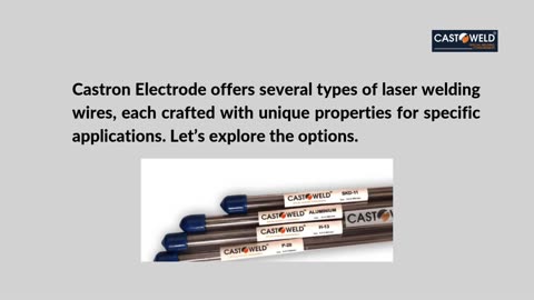 Various Types of Laser Welding Wires Offered by the Shop Castron Electrode- Call us 8851310039