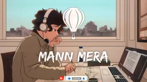 Mann Mera Lofi song | Bollywood Lofi song | Arijit Singh Lofi Song | #musicworld #hithindisong