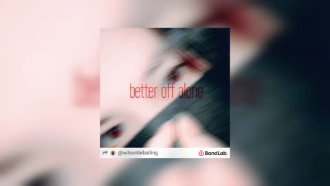 WilsonBeBalling - "better off alone" (Official Audio)