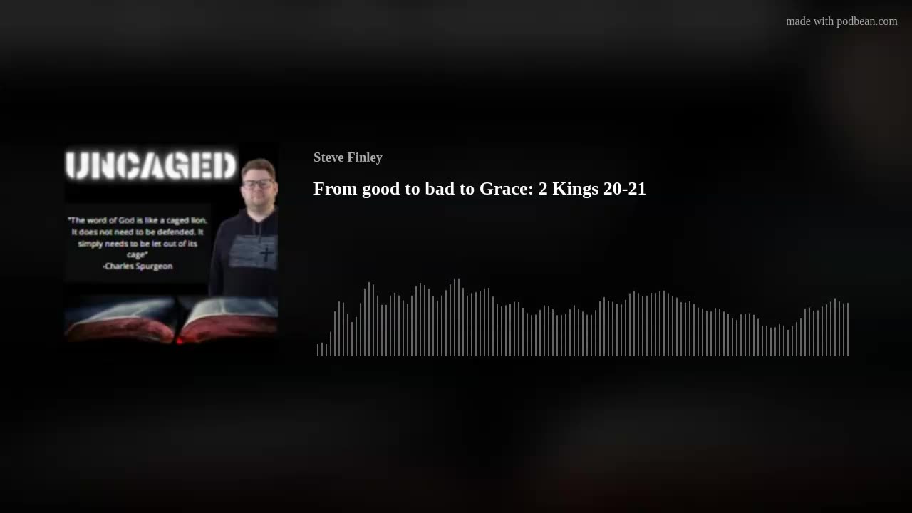From Good to Bad to Grace: 2 Kings 20-21