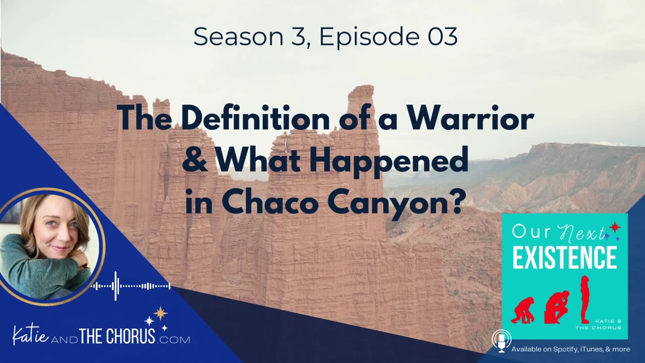S03E03 The Definition of a Warrior & What Happened in Chaco Canyon?