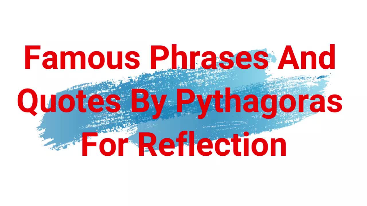 Famous Phrases And Quotes By Pythagoras For Reflection