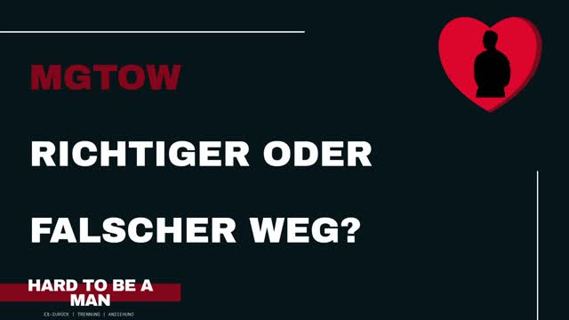 MGTOW - Richtiger oder falscher Weg? (Mindset/Redpill)