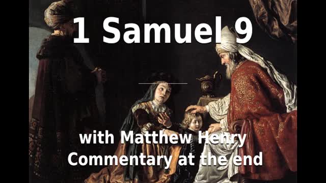 📖🕯 Holy Bible - 1 Samuel 9 with Matthew Henry Commentary at the end.