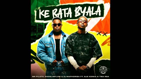 Ke Rata Byala - Mr Pilato, Ego Slimflow, DJ Maphorisa Freestyle