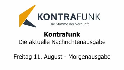 Kontrafunk - Die Aktuelle Nachrichtenausgabe - Freitag 11.08.2023 - Morgenausgabe