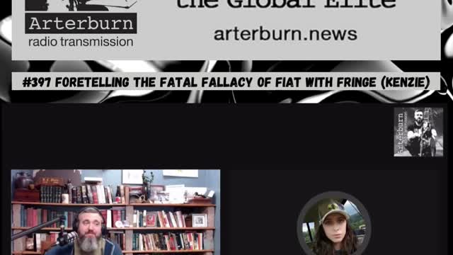 The Arterburn Radio Transmission 397 Foretelling the Fatal Fallacy of Fiat with Fringe (Kenzie)