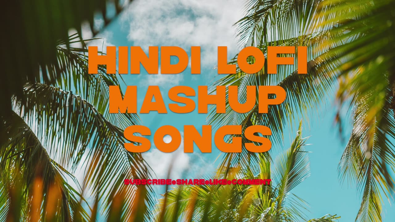 Hindi Lofi Mashup Songs - Bollywood Lofi songs - Chill lofi hip hop - lofi music for studying