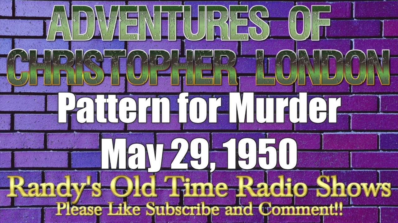 50-05-29 Adventures of Christopher London Pattern for Murder