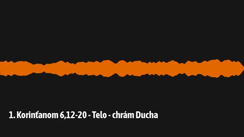 1. Korinťanom 6,12-20 - Telo - chrám Ducha (1K08)