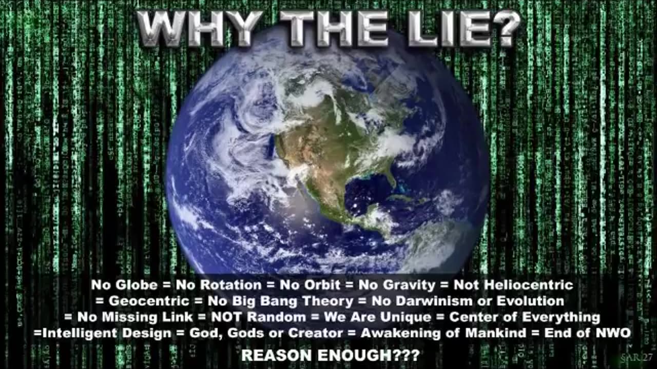 Flat Earth - Why the Lie