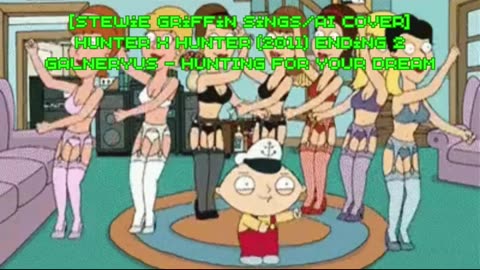 [Stewie Griffin AI Cover] Hunter x Hunter 2011 Ending 2 Galneryus - HUNTING FOR YOUR DREAM