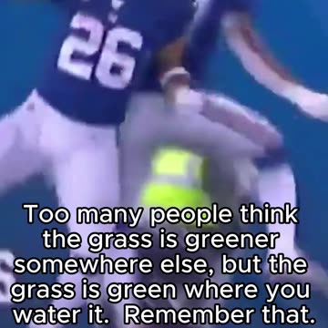 Grass is Greener Where You Water It.... Make the Most with What You Have